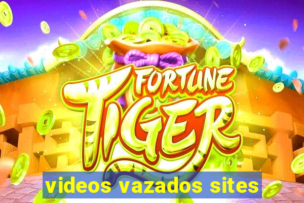 videos vazados sites